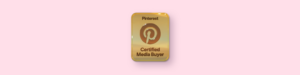 The Pinterest Certified Media Buyer Gold Badge on a pink background